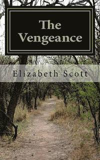 Elizabeth Scott - The Vengeance, Häftad. Tillgänglighet: Lägg i varukorg