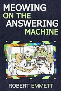 Robert Emmett - Meowing on the Answering Machine: A Selection of Short Fiction and Prose, Häftad. Tillgänglighet: Lägg i varukorg