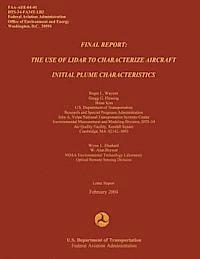 Final Report: The Use of Lidar to Characterize Aircraft Initial Plume Characterics