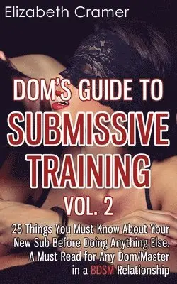 Elizabeth Cramer - Dom's Guide To Submissive Training Vol. 2, Häftad. Tillgänglighet: Lägg i varukorg