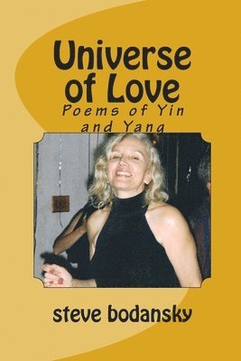 Steve Bodansky - Universe of Love: Poems of Yin and Yang, Häftad. Tillgänglighet: Lägg i varukorg