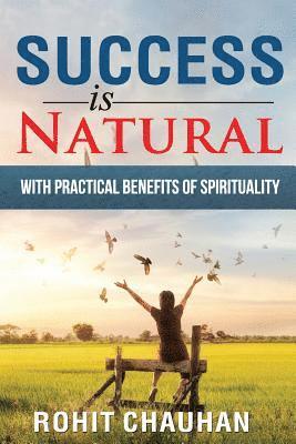 Rohit Chauhan - Success Is Natural: with Practical Benefits of Spirituality, Häftad. Tillgänglighet: Lägg i varukorg