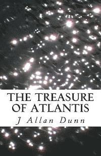 J. Allan Dunn - The Treasure of Atlantis, Häftad