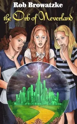 Rob Browatzke - The Orb of Neverland, Häftad. Tillgänglighet: Lägg i varukorg