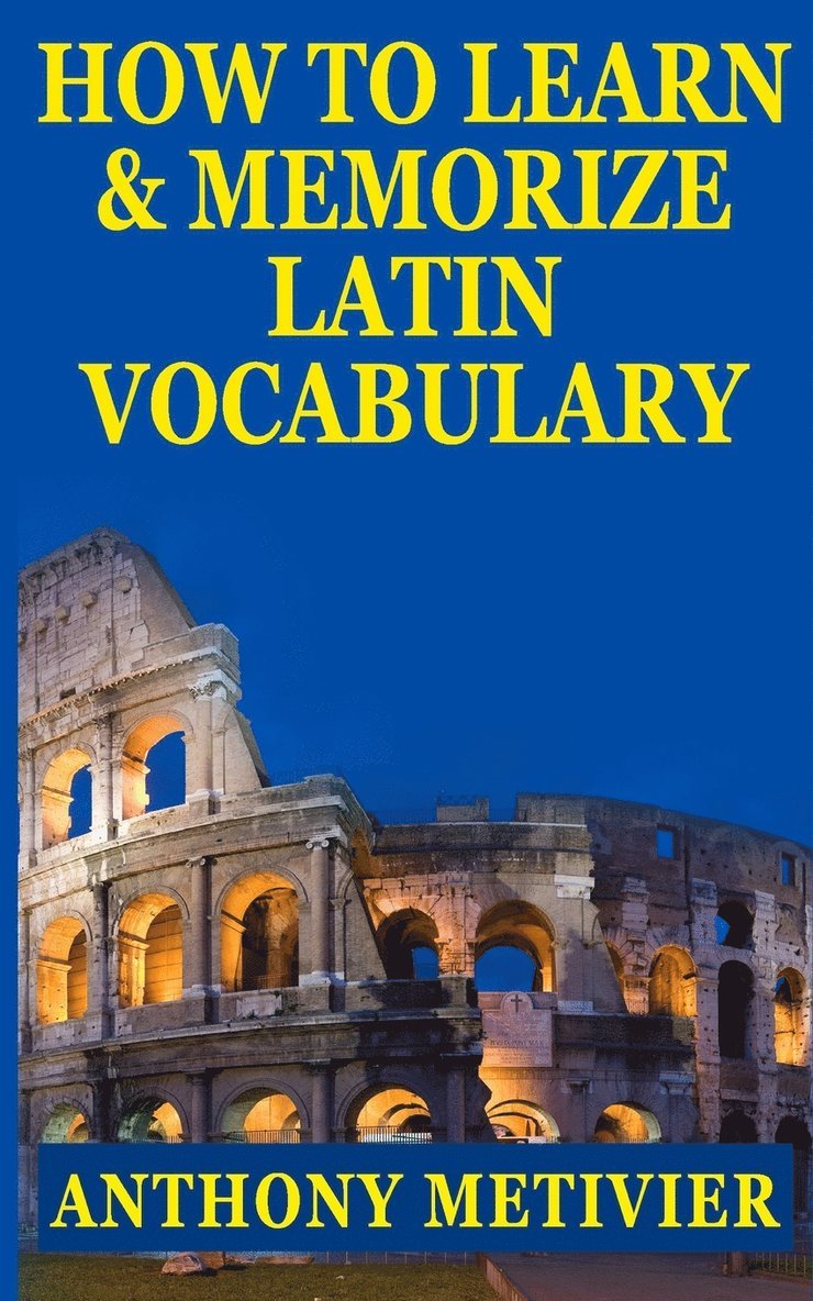 Anthony Metivier - How to Learn and Memorize Latin Vocabulary Using A Memory Palace, Häftad. Tillgänglighet: Lägg i varukorg