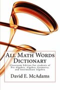 All Math Words Dictionary: Classroom Edition For students of Pre-Algebra, Algebra, Geometry, and Intermediate Algebra (Expanded Market)
