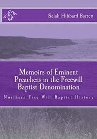Selah Hibbard Barrett, Alton E. Loveless - Memoirs of Eminent Preachers in the Free Will Baptist Denomination: Northern Free Will Baptist History, Häftad