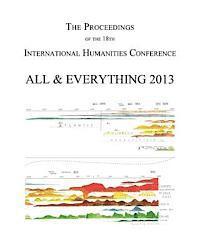 Michael Pittman, John Amaral - The Proceedings of the 18th International Humanities Conference: All & Everything 2013, Häftad