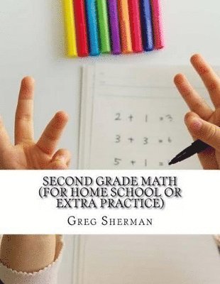 Greg Sherman - Second Grade Math (For Home School or Extra Practice), Häftad. Tillgänglighet: Lägg i varukorg