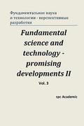 Fundamental Science and Technology - Promising Developments II. Vol.3: Proceedings of the Conference. Moscow, 28-29.11.2013
