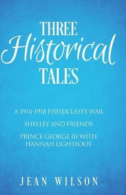 Jean Wilson - Three Historical Tales, Häftad. Tillgänglighet: Lägg i varukorg