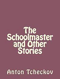 Anton Tchekhov - The Schoolmaster and Other Stories, Häftad. Tillgänglighet: Lägg i varukorg