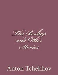 Anton Tchekhov - The Bishop and Other Stories, Häftad. Tillgänglighet: Lägg i varukorg