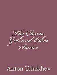 Anton Tchekhov - The Chorus Girl and Other Stories, Häftad. Tillgänglighet: Lägg i varukorg
