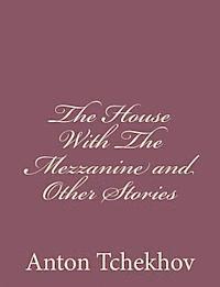 Anton Tchekhov - The House With The Mezzanine and Other Stories, Häftad. Tillgänglighet: Lägg i varukorg