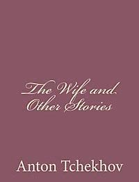 Anton Tchekhov - The Wife and Other Stories, Häftad. Tillgänglighet: Lägg i varukorg