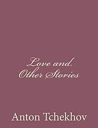 Anton Tchekhov - Love and Other Stories, Häftad. Tillgänglighet: Lägg i varukorg