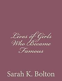 Sarah K. Bolton - Lives of Girls Who Became Famous, Häftad. Tillgänglighet: Lägg i varukorg