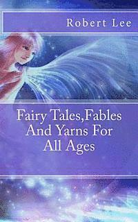 Robert F. Lee - Fairy Tales, Fables And Yarns For All Ages, Häftad. Tillgänglighet: Lägg i varukorg