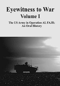 Kendall D. Gott - Eyewitness to War - Volume I: The US Army in Operation AL FAJR: An Oral History, Häftad
