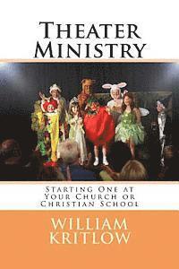 William Kritlow - Theater Ministry: Start one at your church of Christian school, Häftad. Tillgänglighet: Lägg i varukorg