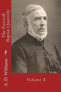 A. D. Williams, Alton E. Loveless - The Freewill Baptist Quarterly: Volume X, Häftad
