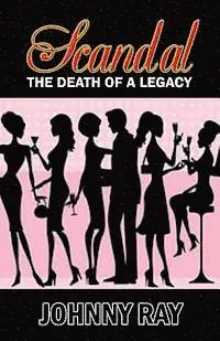 Johnny Ray - Scandal --The Death of A Legacy, Häftad. Tillgänglighet: Lägg i varukorg