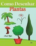 Como Desenhar: Plantas: Livros Infantis