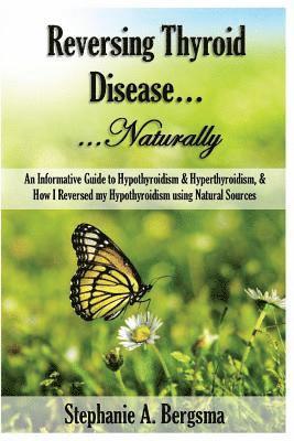 Stephanie Bergsma - Reversing Thyroid Disease....Naturally, Häftad. Tillgänglighet: Lägg i varukorg