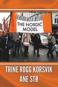 Ane Sto, Trine Rogg Korsvik - The Nordic Model, Häftad. Tillgänglighet: Lägg i varukorg