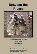 Between the Rivers: Combat Action in Iraq, 2003-2005