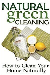 Rachel Jones - Natural Green Cleaning: How to Clean Your Home Naturally, Häftad. Tillgänglighet: Lägg i varukorg