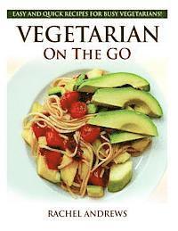 Rachel Andrews - Vegetarian On The GO: Easy and Quick Recipes for Busy Vegetarians!, Häftad. Tillgänglighet: Lägg i varukorg