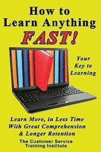 Customer Service Training Institute - How to Learn Anything FAST!, Häftad. Tillgänglighet: Lägg i varukorg
