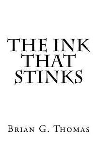 Brian G. Thomas - The Ink That Stinks, Häftad