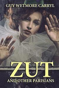 Guy Wetmore Carryl - Zut and Other Parisians, Häftad. Tillgänglighet: Lägg i varukorg