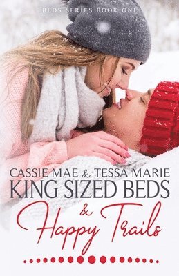Tessa Marie, Cassie Mae - King Sized Beds and Happy Trails, Häftad. Tillgänglighet: Lägg i varukorg