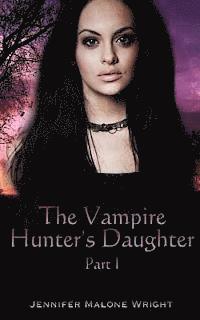 Accentuate Author Services - The Vampire Hunter's Daughter: Part 1: The Beginning, Häftad. Tillgänglighet: Lägg i varukorg