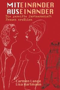 Lisa Hartmann, Carmen Lange - Miteinander, Auseinander: Die gereifte Partnerschaft - Frauen erzählen, Häftad. Tillgänglighet: Lägg i varukorg
