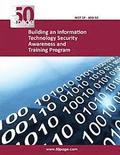 Building an Information Technology Security Awareness and Training Program