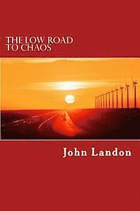 The Low Road to Chaos: A Jake Loner Adventure