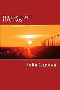 John Landon - The Low Road to Chaos: A Jake Loner Adventure, Häftad. Tillgänglighet: Lägg i varukorg