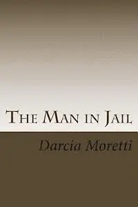 Darcia Moretti - The Man in Jail, Häftad. Tillgänglighet: Lägg i varukorg
