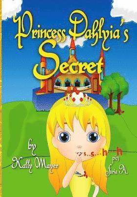 Kally Mayer - Princess Dahlyia's Secret: Beautifully Illustrated Rhyming Picture Book (Beginner Readers ages 2-6), Häftad. Tillgänglighet: Lägg i varukorg