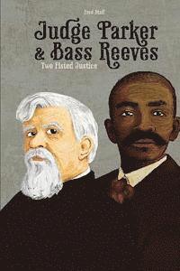 Fred Staff - Judge Parker and Bass Reeves: Two Fisted Justice, Häftad