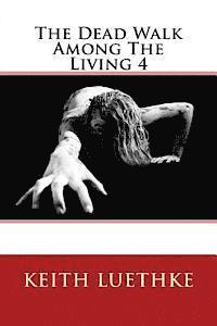 The Dead Walk Among The Living 4