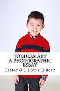 Timothy Imholt, Elliot Imholt - Toddler Art: A Photographic Essay, Häftad. Tillgänglighet: Lägg i varukorg