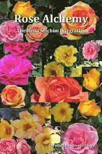 Christine Henderson - Rose Alchemy: The Reiki Seichim Integration, Häftad. Tillgänglighet: Lägg i varukorg