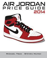 Steven Huynh, Michael Tran - Air Jordan Price Guide 2014 (Black/White), Häftad