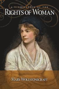 Mary Wollstonecraft, Mark Diederichsen - A Vindication of the Rights Of Woman: with Strictures on Political and Moral Subjects, Häftad